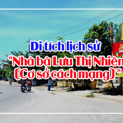 THĂNG BÌNH -  Di tích lịch sử "Nhà bà Lưu Thị Nhiên (Cơ sở cách mạng) "